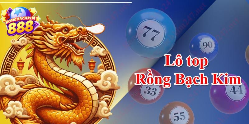 Rồng Bạch Kim 888 - Trang Chốt Số Cực Chuẩn Dành Cho Lô Thủ